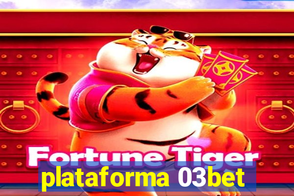 plataforma 03bet